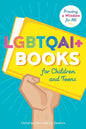 LGBTQAI+ Books for Children and Teens: Providing a Window for All - Paperback