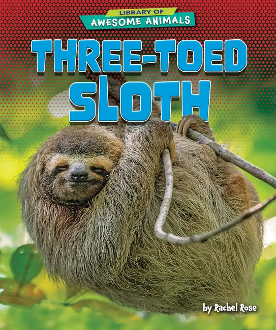 Three-Toed Sloth - Library Binding