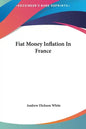 Fiat Money Inflation in France - Hardcover