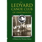 The Ledyard Canoe Club of Dartmouth: A History - Paperback