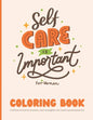 Self Care Coloring Book for Women: A self love art book for all women, sisters & daughters who need to put themselves first: 35 Pages of Self Care Pat - Paperback