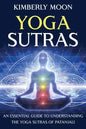 Yoga Sutras: An Essential Guide to Understanding the Yoga Sutras of Patanjali - Paperback