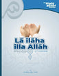 Lā ilāha illa Allāh: Worship Your Lord - Paperback