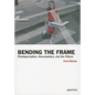 Fred Ritchin: Bending the Frame: Photojournalism, Documentary, and the Citizen - Paperback