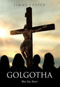 Golgotha: Were You There? - Hardcover