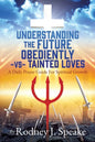 Understanding the Future Obediently -vs- Tainted Loves: A Daily Prayer Guide For Spiritual Growth - Paperback