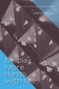 Misplay More Hands with Me - Paperback