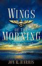 Wings of the Morning - Paperback