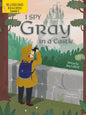 I Spy Gray in a Castle - Library Binding