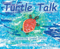 Turtle Talk - Hardcover
