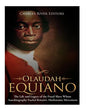 Olaudah Equiano: The Life and Legacy of the Freed Slave Whose Autobiography Fueled Britain's Abolitionist Movement - Paperback