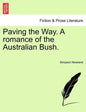 Paving the Way. a Romance of the Australian Bush. - Paperback