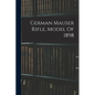 German Mauser Rifle, Model Of 1898 - Paperback