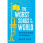 The Worst Songs in the World: The Terrible Truth about National Anthems - Paperback
