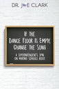 If the Dance Floor is Empty, Change the Song: A Superintendent's Spin on Making Schools Rock - Paperback