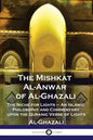 The Mishkat Al-Anwar of Al-Ghazali: The Niche for Lights - An Islamic Philosophy and Commentary upon the Quranic Verse of Lights - Paperback