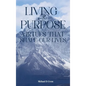 Living with Purpose: Virtues That Shape Our Lives - Hardcover