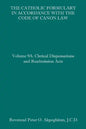 The Catholic Formulary in Accordance with the Code of Canon Law: Volume 9A: Clerical Dispensations and Readmission Acts - Paperback
