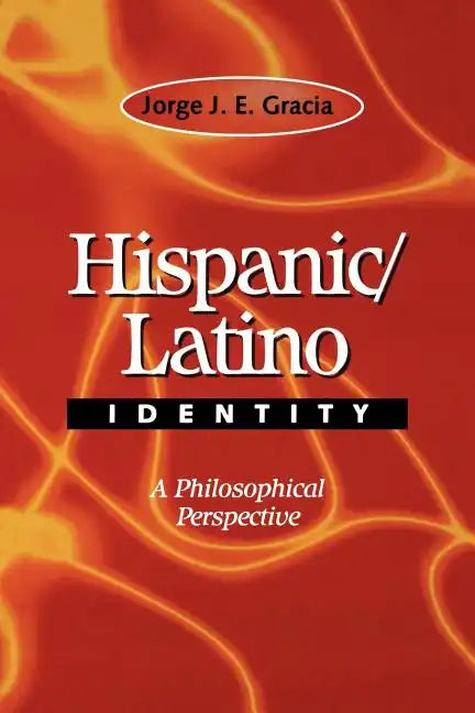 Hispanic / Latino Identity: A Philosophical Perspective - Paperback
