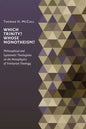 Which Trinity? Whose Monotheism?: Philosophical and Systematic Theologians on the Metaphysics of Trinitarian Theology - Paperback