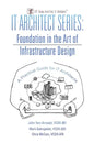 IT Architect Series: Foundation in the Art of Infrastructure Design: A Practical Guide for IT Architects - Paperback