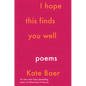 I Hope This Finds You Well: Poems - Paperback