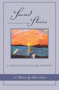 Sacred Stories: a caregiver's journey through Alzheimer's - Paperback