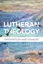 Lutheran Theology: A Grammar of Faith - Paperback