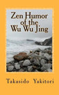 Zen Humor of the Wu Wu Jing: Koans of Questionable Provenance - Paperback