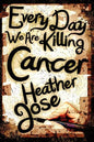 Every Day We Are Killing Cancer - Paperback