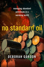No Standard Oil: Managing Abundant Petroleum in a Warming World - Hardcover