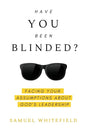 Have You Been Blinded? - Paperback