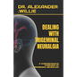 Dealing with Trigeminal Neuralgia: A Comprehensive Overview of Trigeminal Neuralgia - Paperback