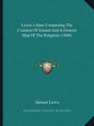Lewis's Atlas Comprising The Counties Of Ireland And A General Map Of The Kingdom (1846) - Paperback