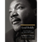 Lead Boldly: Seven Principles from Dr. Martin Luther King, Jr. - Hardcover