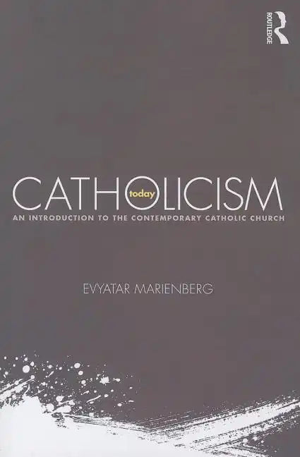 Catholicism Today: An Introduction to the Contemporary Catholic Church - Paperback