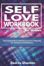 Self-Love Workbook for Women: The Complete Guide to Finding Your Inner Love, Boosting Your Self-Esteem, and Practicing Self-Care - Paperback