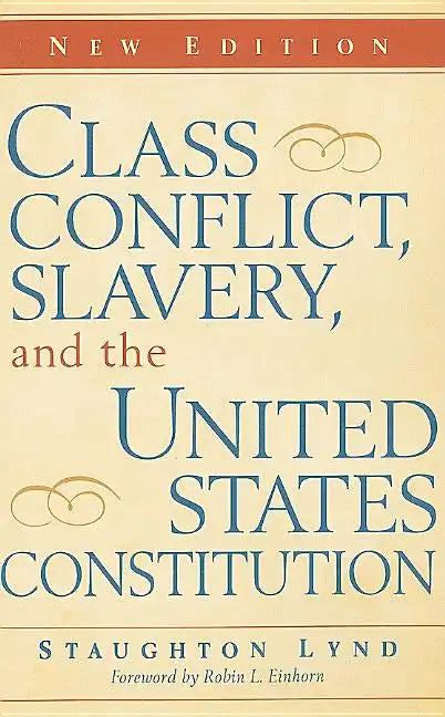Class Conflict, Slavery, and the United States Constitution - Paperback