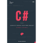 C#: Learn by coding your own project - Gain outstanding experience by coding your first windows app and actively learn 18 - Paperback