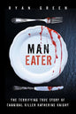 Man-Eater: The Terrifying True Story of Cannibal Killer Katherine Knight - Paperback