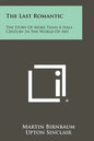 The Last Romantic: The Story Of More Than A Half Century In The World Of Art - Paperback