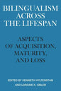 Bilingualism Across the Lifespan: Aspects of Acquisition, Maturity, and Loss - Paperback