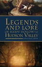 Legends and Lore of Sleepy Hollow and the Hudson Valley - Hardcover