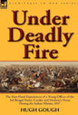 Under Deadly Fire: The First Hand Experiences of a Young Officer of the 3rd Bengal Native Cavalry and Hodson's Horse During the Indian Mu - Hardcover