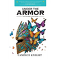 Under the Armor: The Courage to Surrender - Paperback