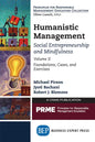 Humanistic Management: Social Entrepreneurship and Mindfulness, Volume II: Foundations, Cases, and Exercises - Paperback