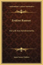 Erskine Ramsay: His Life and Achievements - Hardcover