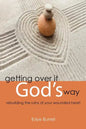 Getting Over It God's Way: Rebuilding the Ruins of Your Wounded Heart - Paperback