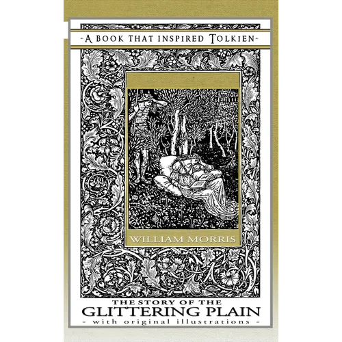 The Story of the Glittering Plain - A Book That Inspired Tolkien: With Original Illustrations - Hardcover