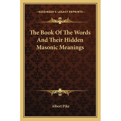 The Book Of The Words And Their Hidden Masonic Meanings - Paperback